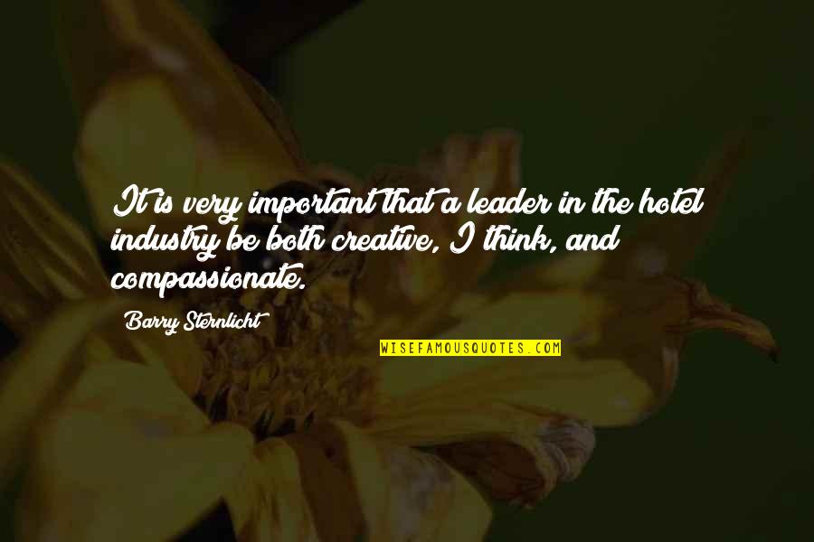Consultancies Names Quotes By Barry Sternlicht: It is very important that a leader in