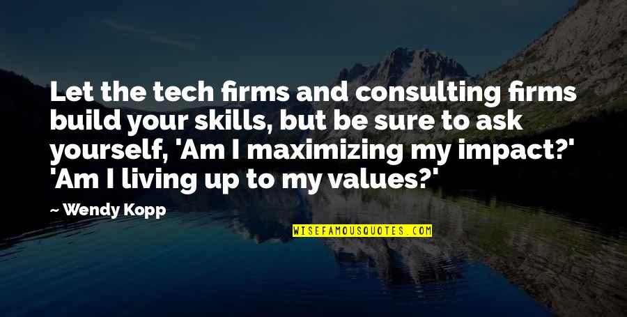 Consulting Quotes By Wendy Kopp: Let the tech firms and consulting firms build
