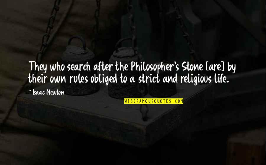 Consultis Boca Quotes By Isaac Newton: They who search after the Philosopher's Stone [are]