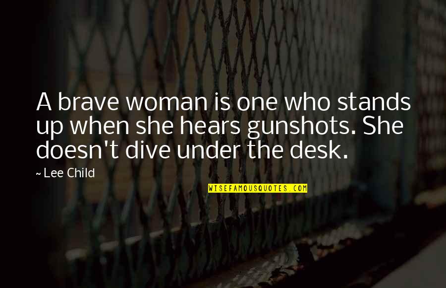 Consultorio De Familia Quotes By Lee Child: A brave woman is one who stands up