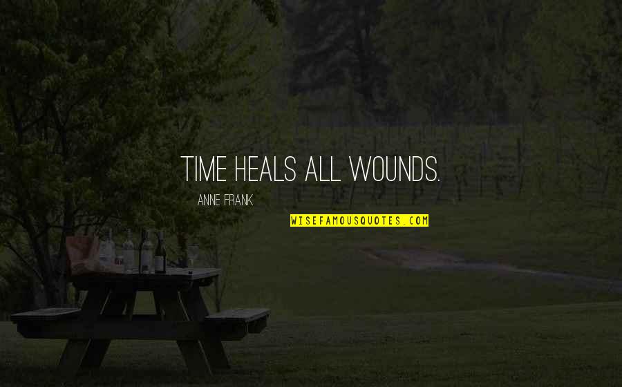 Consumer Decision Making Process Quotes By Anne Frank: Time heals all wounds.