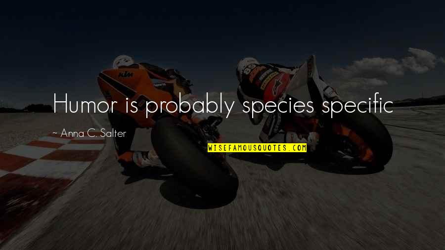 Consumer Goods Quotes By Anna C. Salter: Humor is probably species specific