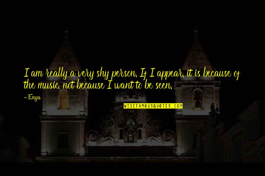 Consumer Surplus Quotes By Enya: I am really a very shy person. If
