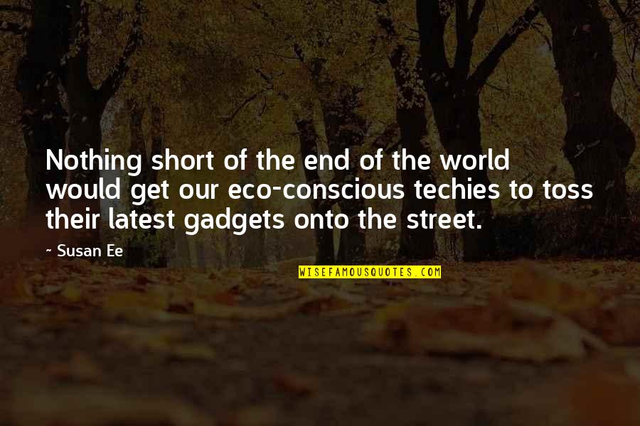 Consumerism Quotes By Susan Ee: Nothing short of the end of the world