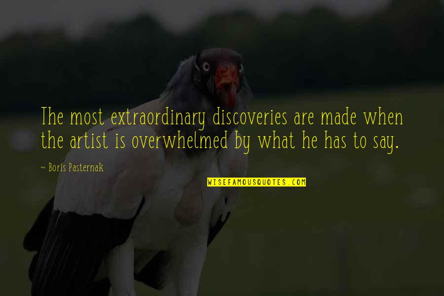 Consumivel Quotes By Boris Pasternak: The most extraordinary discoveries are made when the Consumivel Quotes By Boris Pasternak: The most extraordinary discoveries are made when the