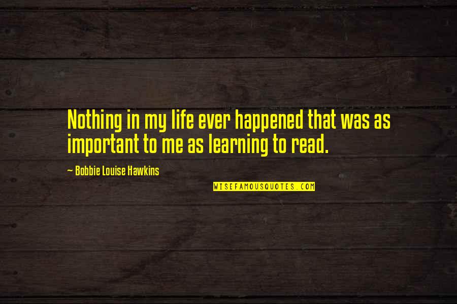 Consumo Protegido Quotes By Bobbie Louise Hawkins: Nothing in my life ever happened that was Consumo Protegido Quotes By Bobbie Louise Hawkins: Nothing in my life ever happened that was
