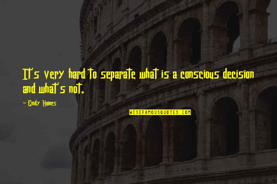 Consumos Motores Quotes By Emily Haines: It's very hard to separate what is a