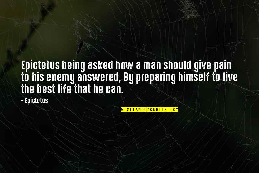 Consumpsit Quotes By Epictetus: Epictetus being asked how a man should give