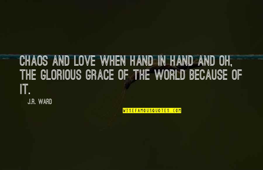 Contabilizar La Quotes By J.R. Ward: Chaos and love when hand in hand and
