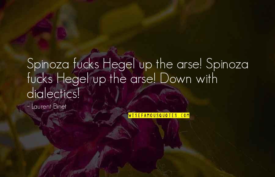 Contabilizei Quotes By Laurent Binet: Spinoza fucks Hegel up the arse! Spinoza fucks