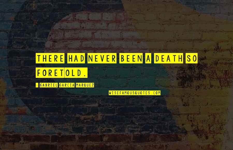 Contact Improv Quotes By Gabriel Garcia Marquez: There had never been a death so foretold. Contact Improv Quotes By Gabriel Garcia Marquez: There had never been a death so foretold.