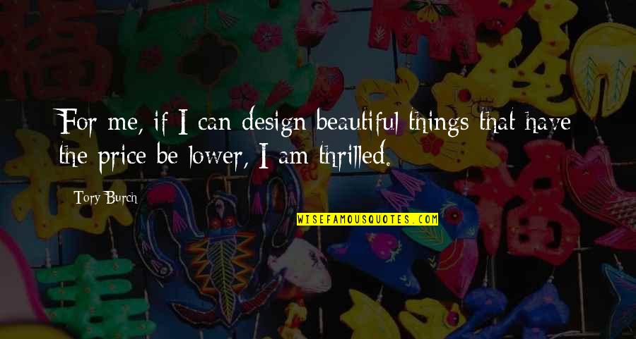 Contact Sport Quotes By Tory Burch: For me, if I can design beautiful things