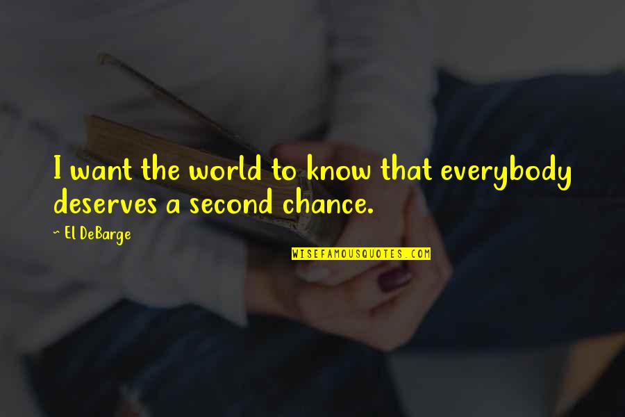 Contact With Nature Quotes By El DeBarge: I want the world to know that everybody