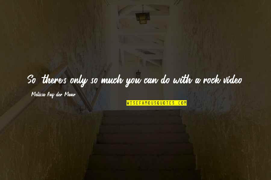 Contactos Meo Quotes By Melissa Auf Der Maur: So, there's only so much you can do Contactos Meo Quotes By Melissa Auf Der Maur: So, there's only so much you can do
