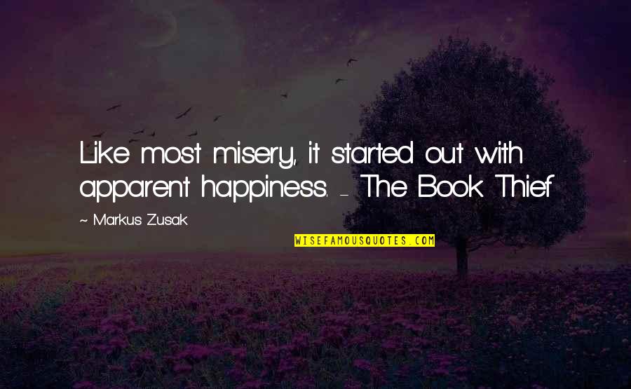 Contagious Attitudes Quotes By Markus Zusak: Like most misery, it started out with apparent