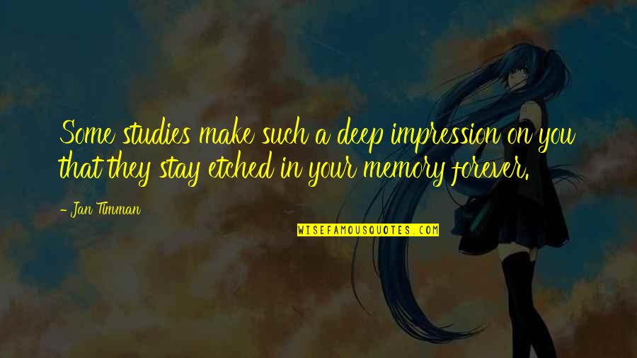 Contagious Emotions Quotes By Jan Timman: Some studies make such a deep impression on Contagious Emotions Quotes By Jan Timman: Some studies make such a deep impression on