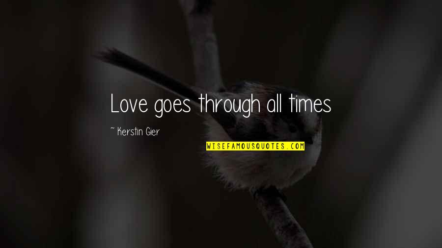 Contagious Optimism Quotes By Kerstin Gier: Love goes through all times