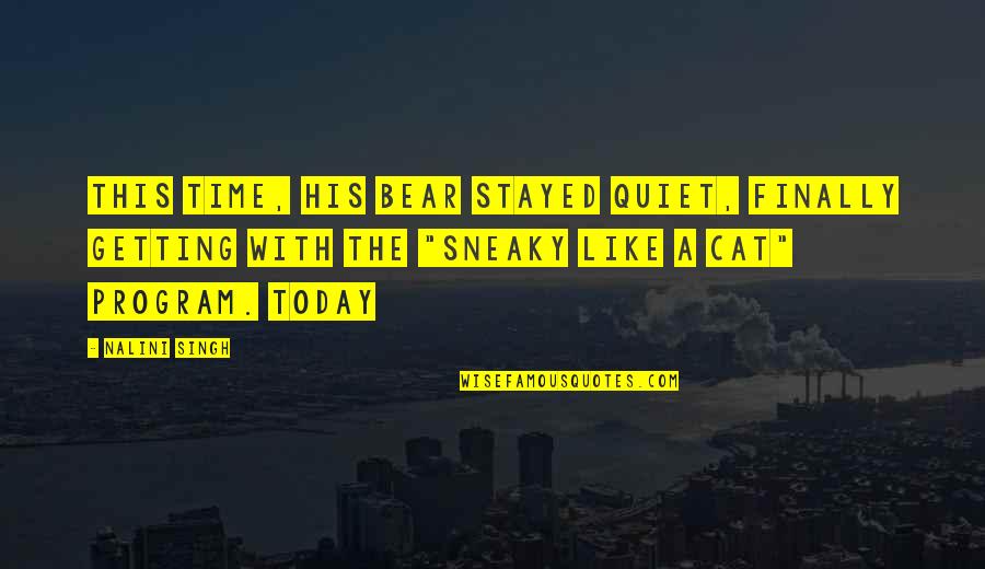 Contagious Smile Quotes By Nalini Singh: This time, his bear stayed quiet, finally getting