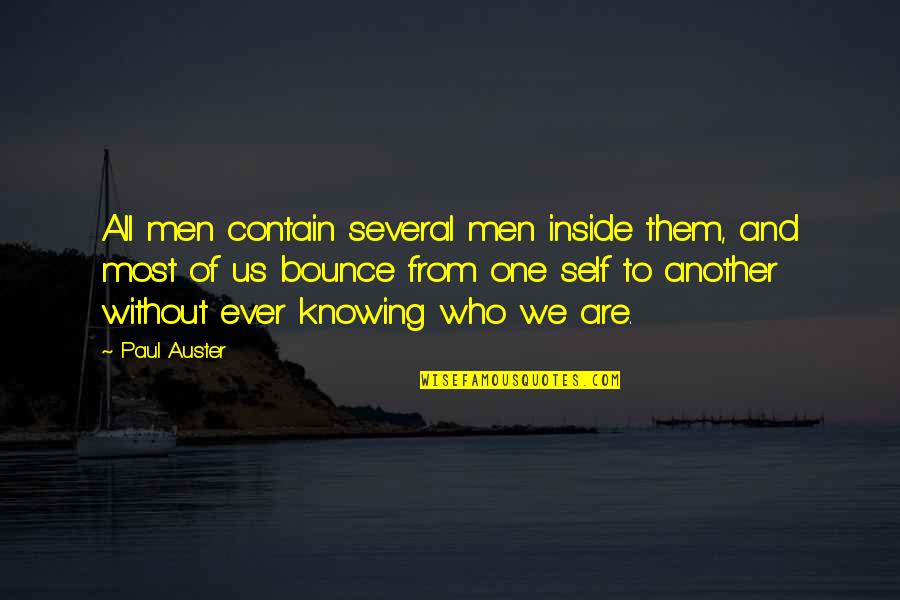 Contain Quotes By Paul Auster: All men contain several men inside them, and