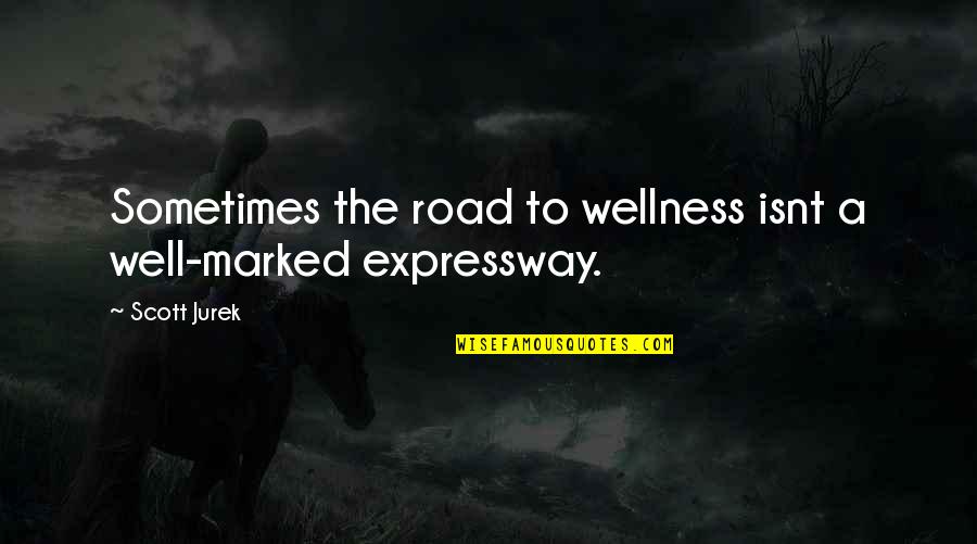 Container Transport Quotes By Scott Jurek: Sometimes the road to wellness isnt a well-marked