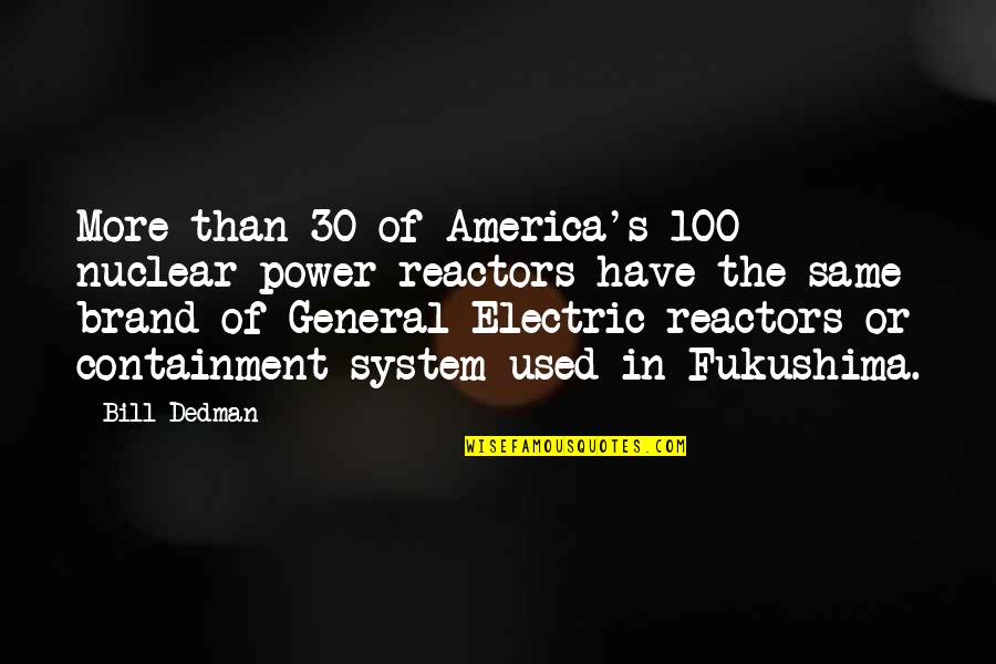 Containment Quotes By Bill Dedman: More than 30 of America's 100 nuclear power