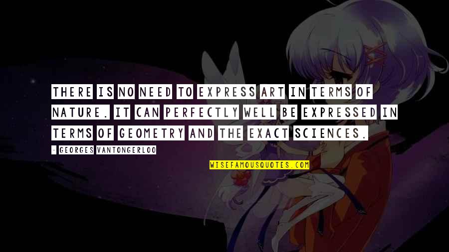 Contaminating Evidence Quotes By Georges Vantongerloo: There is no need to express art in Contaminating Evidence Quotes By Georges Vantongerloo: There is no need to express art in