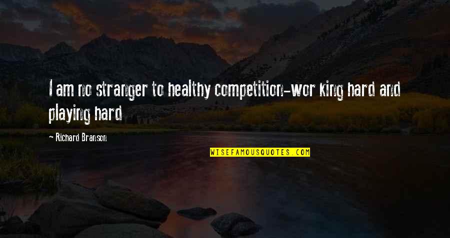 Contaminating Evidence Quotes By Richard Branson: I am no stranger to healthy competition-wor king Contaminating Evidence Quotes By Richard Branson: I am no stranger to healthy competition-wor king
