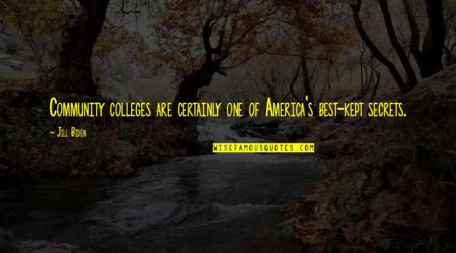 Contaminations Covid Quotes By Jill Biden: Community colleges are certainly one of America's best-kept
