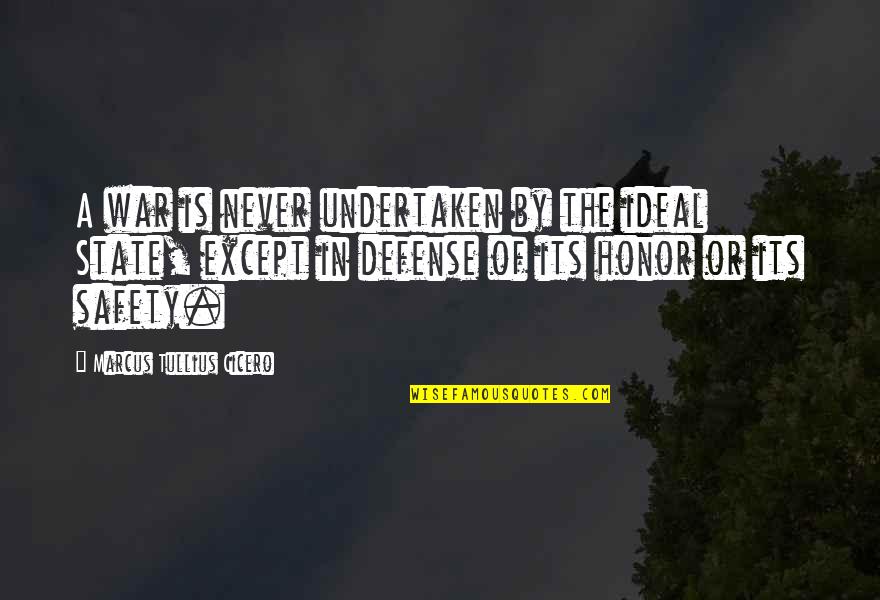 Contemned Quotes By Marcus Tullius Cicero: A war is never undertaken by the ideal