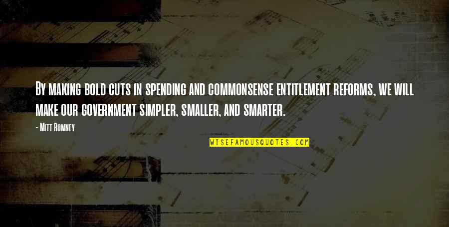 Contemplatin Quotes By Mitt Romney: By making bold cuts in spending and commonsense