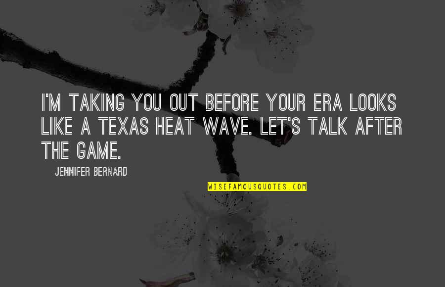 Contempler Le Quotes By Jennifer Bernard: I'm taking you out before your ERA looks