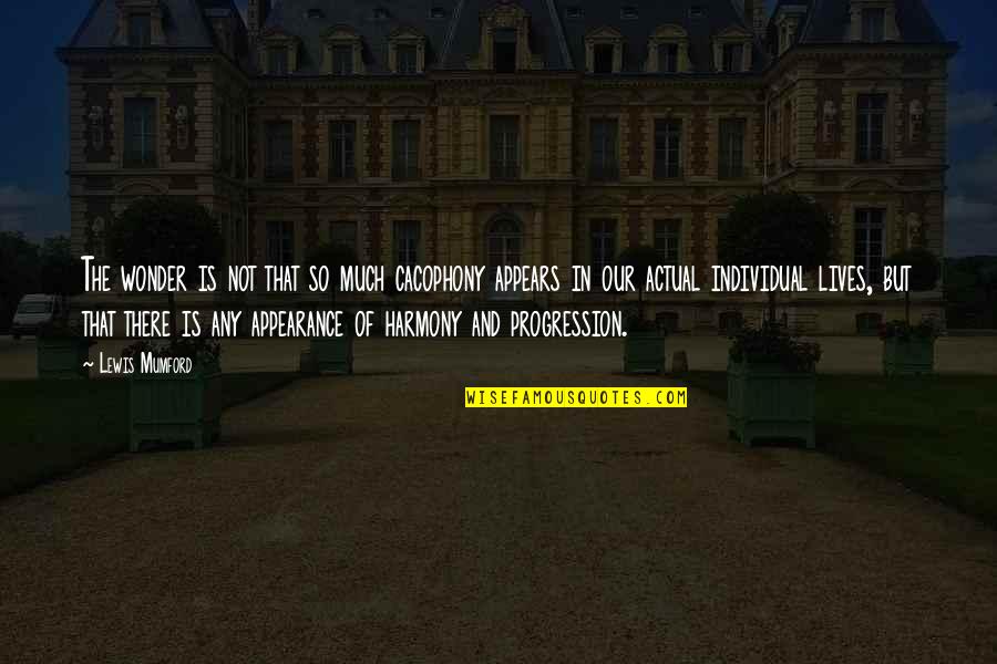 Contemporaneos De Picasso Quotes By Lewis Mumford: The wonder is not that so much cacophony Contemporaneos De Picasso Quotes By Lewis Mumford: The wonder is not that so much cacophony