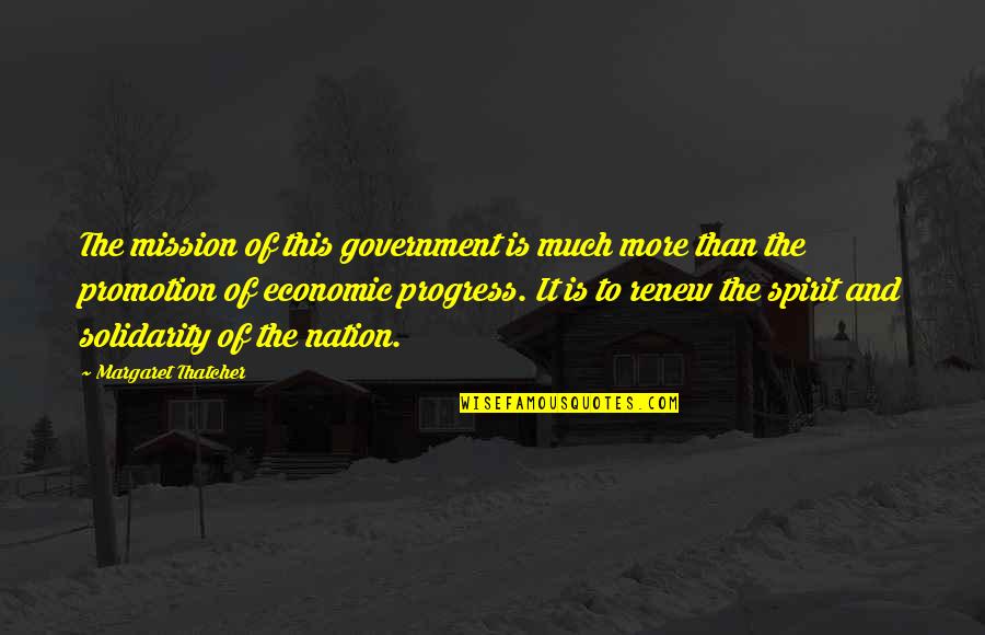 Contemporaries Of The Sadducees Quotes By Margaret Thatcher: The mission of this government is much more