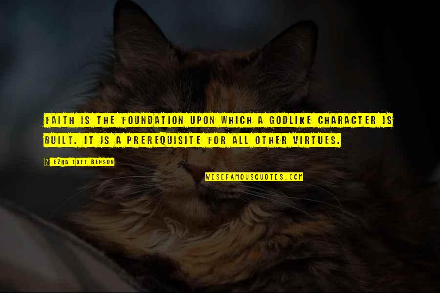 Contemptible Crossword Quotes By Ezra Taft Benson: Faith is the foundation upon which a godlike Contemptible Crossword Quotes By Ezra Taft Benson: Faith is the foundation upon which a godlike