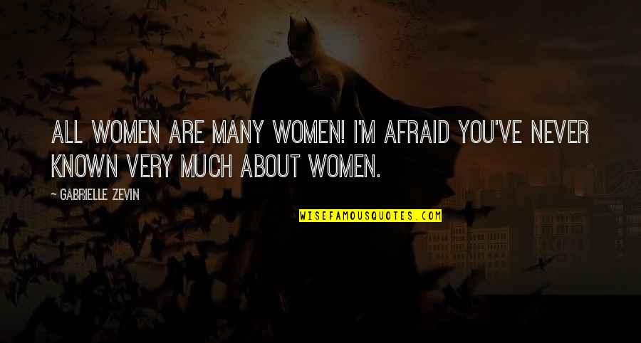 Contemptible Crossword Quotes By Gabrielle Zevin: All women are many women! I'm afraid you've