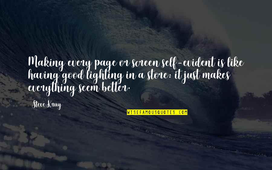 Contemptuous Love Quotes By Steve Krug: Making every page or screen self-evident is like Contemptuous Love Quotes By Steve Krug: Making every page or screen self-evident is like