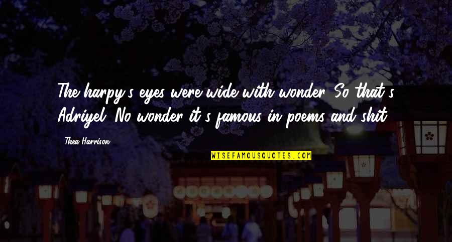 Contenance Angloise Quotes By Thea Harrison: The harpy's eyes were wide with wonder. So