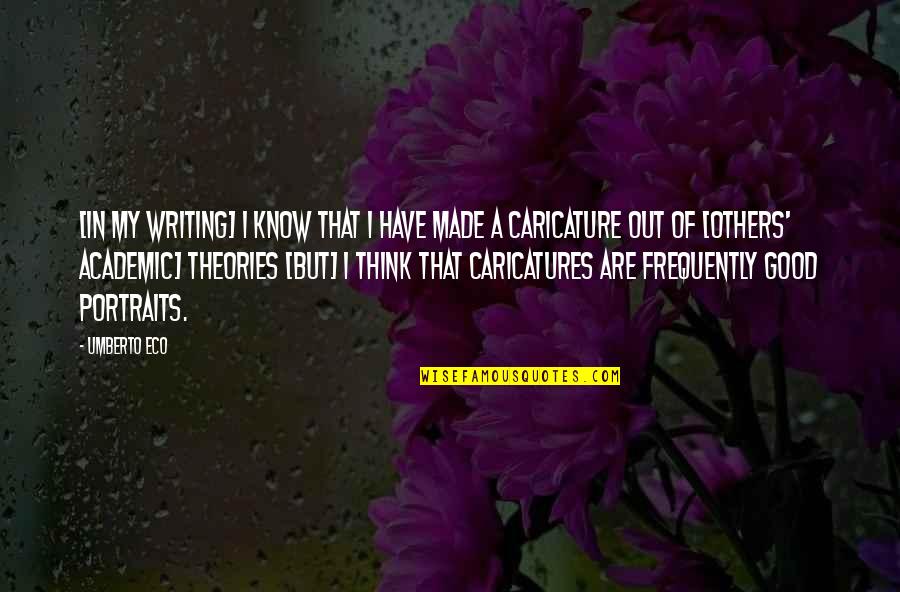 Contendere Defendants Plea Quotes By Umberto Eco: [In my writing] I know that I have