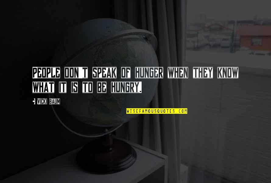 Contendientes Sobre Quotes By Vicki Baum: People don't speak of hunger when they know
