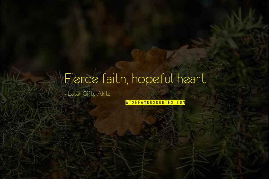 Contenidos Quotes By Lailah Gifty Akita: Fierce faith, hopeful heart