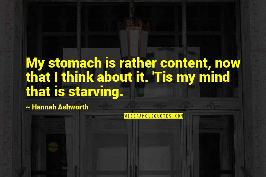 Content Knowledge Quotes By Hannah Ashworth: My stomach is rather content, now that I