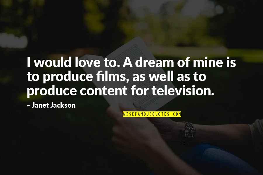 Content With Love Quotes By Janet Jackson: I would love to. A dream of mine