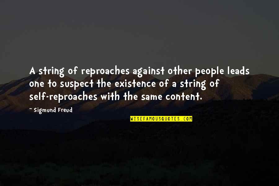 Content With Self Quotes By Sigmund Freud: A string of reproaches against other people leads
