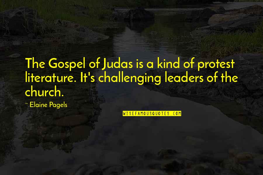 Contented And Happy Quotes By Elaine Pagels: The Gospel of Judas is a kind of
