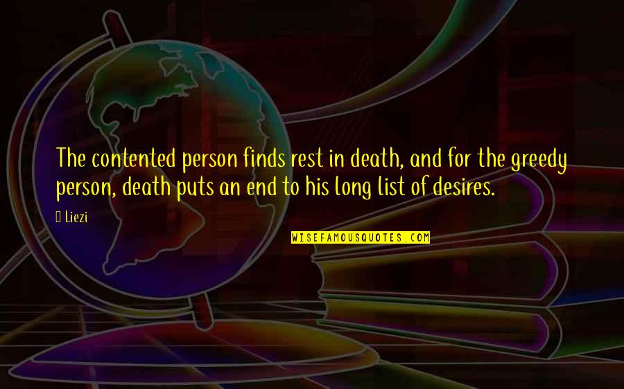 Contented In Life Quotes By Liezi: The contented person finds rest in death, and