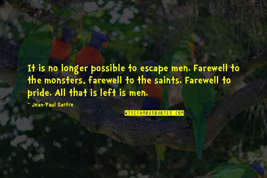 Contented Life Quotes By Jean-Paul Sartre: It is no longer possible to escape men.