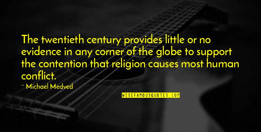 Contention Quotes By Michael Medved: The twentieth century provides little or no evidence