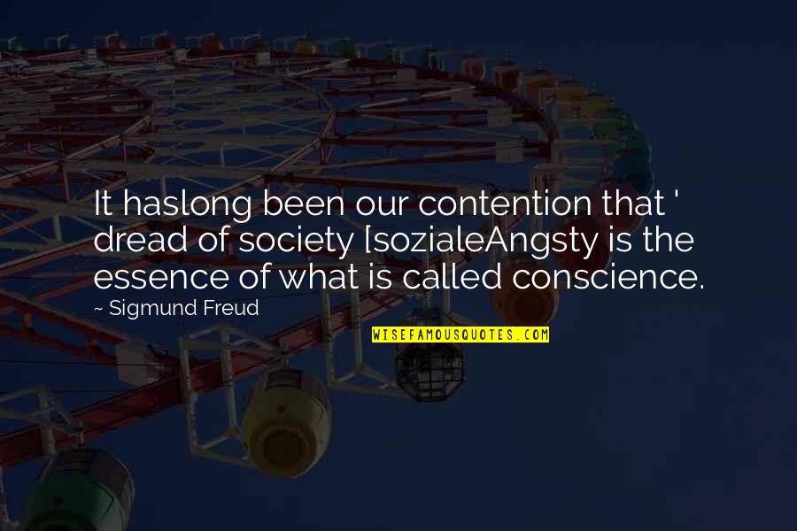 Contention Quotes By Sigmund Freud: It haslong been our contention that ' dread