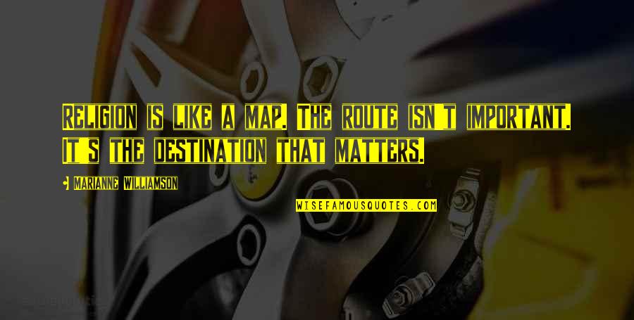 Contently Reviews Quotes By Marianne Williamson: Religion is like a map. The route isn't Contently Reviews Quotes By Marianne Williamson: Religion is like a map. The route isn't