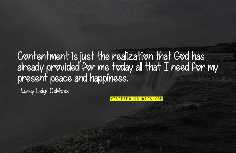 Contentment And Quotes By Nancy Leigh DeMoss: Contentment is just the realization that God has